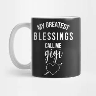 My Greatest Blessings Call Me Gigi - Cute Grandmother Gift Mug